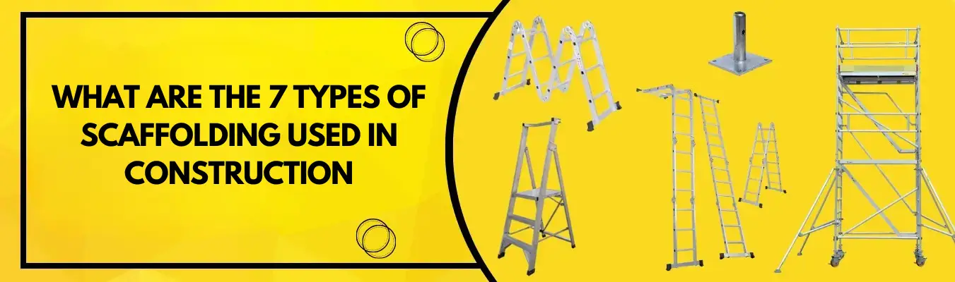 What are the 7 types of scaffolding used in construction