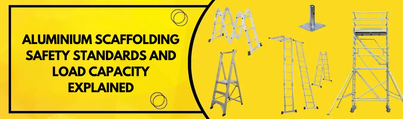 Aluminium scaffolding safety standards and load capacity explained